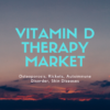 Vitamin D Therapy Market
