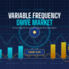 Variable Frequency Drive Market