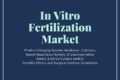 In Vitro Fertilization Market